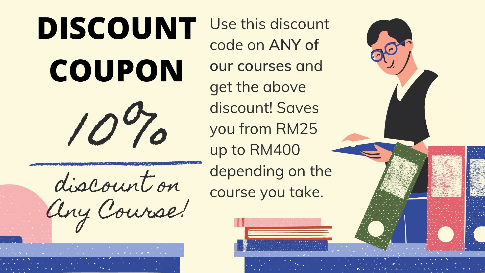 Workshop 10% Discount Coupon (up to RM400)